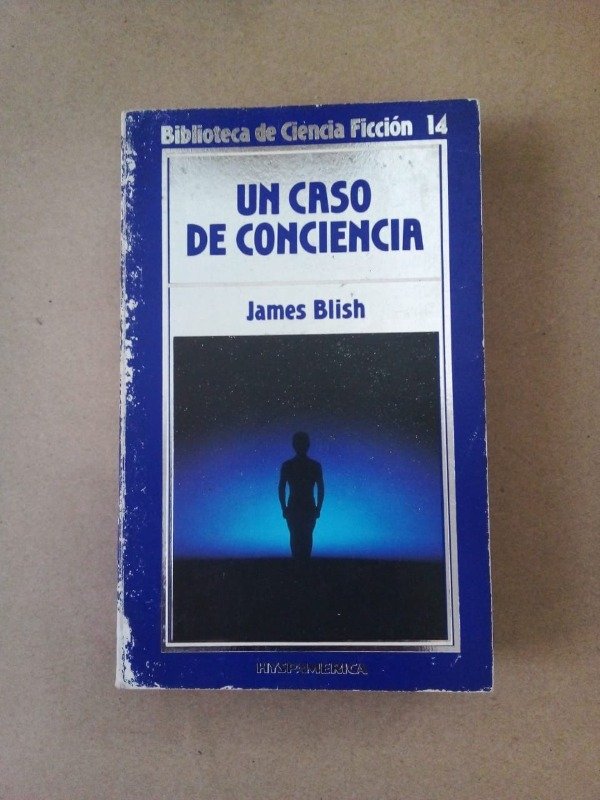 Producto - Un caso de conciencia - James Blish - Hyspamerica 1985