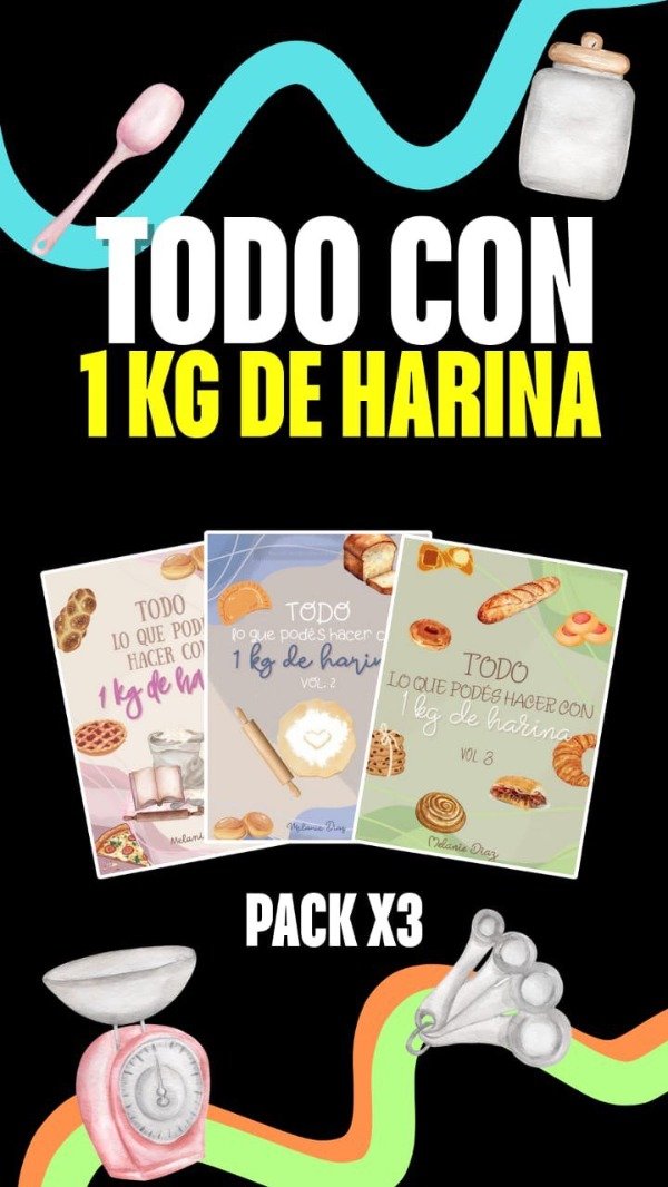 Producto - PACK X3 RECETARIOS DIGITALES - TODO LO QUE PODÉS HACER CON 1 KG DE HARINA