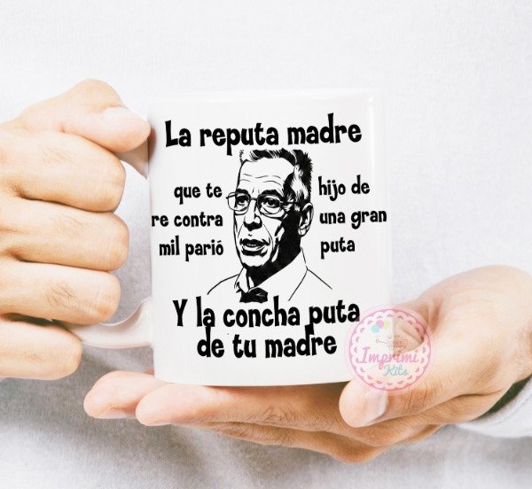 Producto - Plantillas Tazas La Reputa madre El Marginal Meme sublimar #t647