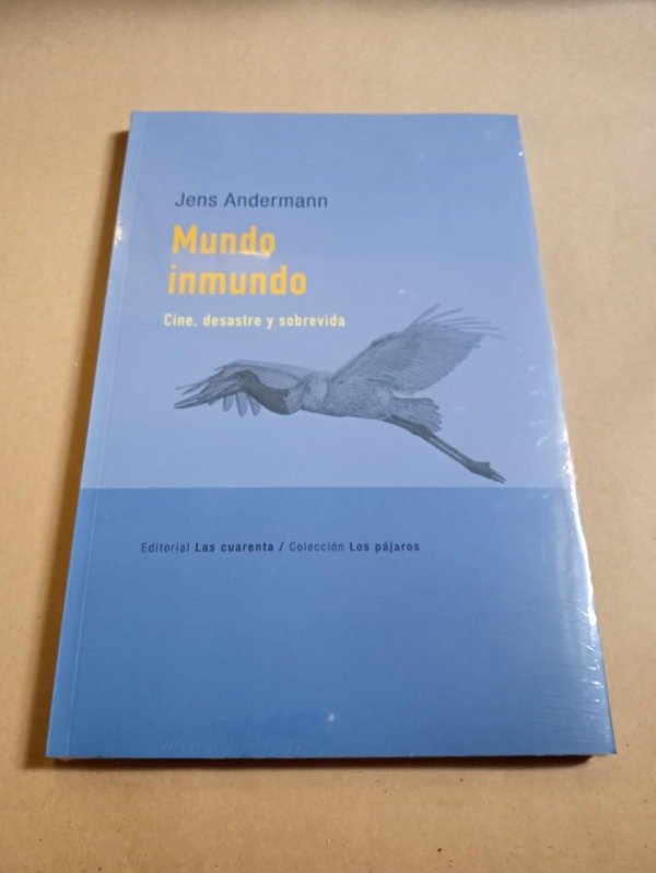 Producto - Mundo inmundo Cine desastre y sobrevida - Jens Andermann - Las Cuarenta - 0