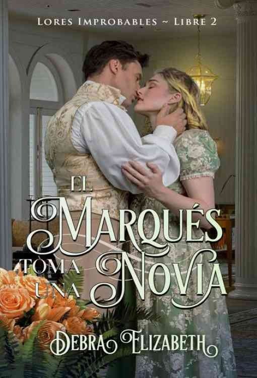 Producto - El Marques toma una novia (Lores Improbables 02) - Debra Elizabeth