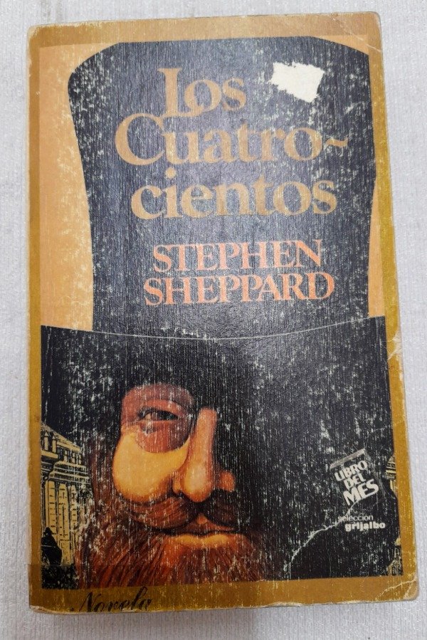 Producto - Los Cuatrocientos - Stephen Sheppard - Grijalbo