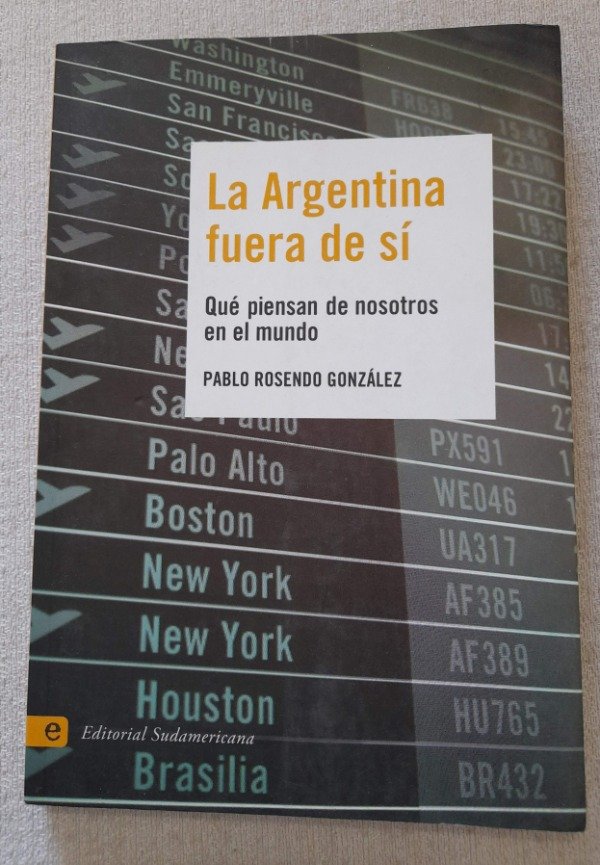 Producto - La Argentina Fuera De Si - Pablo Rosendo Gonzalez - Sudamericana
