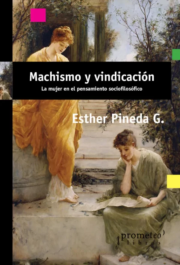 Producto - MACHISMO Y VINDICACIÓN - ESTHER PINEDA G - PROMETEO EDITORIAL
