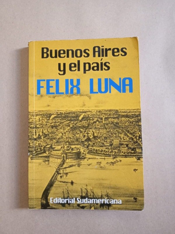 Producto - Buenos Aires y el país - Felix Luna - Sudamericana 1994
