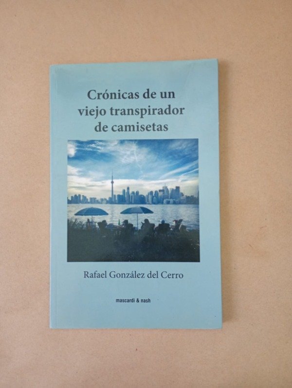 Producto - Crónicas de un viejo transpirador de camisetas - Rafael González del Cerro 2019