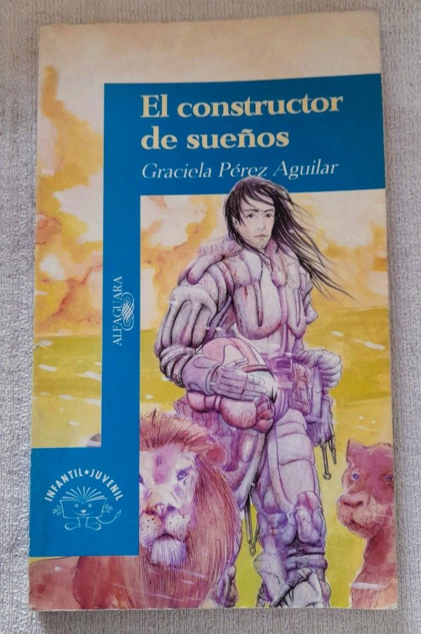 Producto - El Constructor De Sueños - Graciela Perez Aguilar - Alfaguara Juvenil
