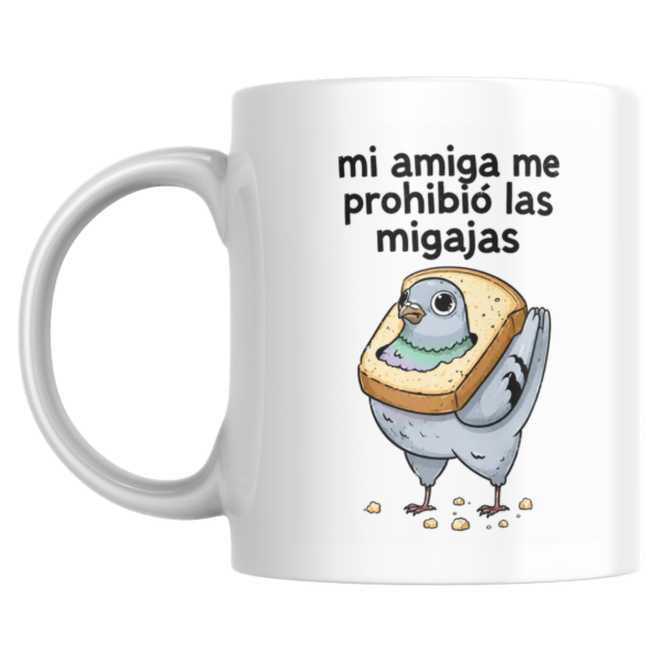 Producto - Taza - Mi amiga me prohibio las migajas