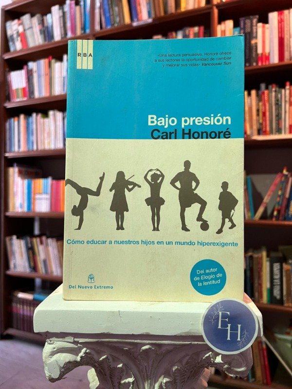 Producto - Bajo presion (Carl Honore)