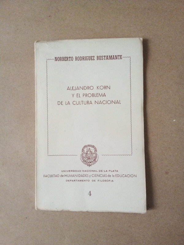 Producto - Alejandro Korn y el problema de la cultura - Norberto Rodríguez Bustamante