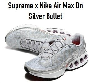 Producto - Supreme x Nike Air Max Dn Silver Bullet
