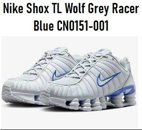 Producto - Nike Shox TL Wolf Grey Racer Blue CN0151-001
