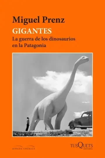 Producto - Gigantes. La guerra de los dinosaurios en la Patagonia - Miguel Prenz