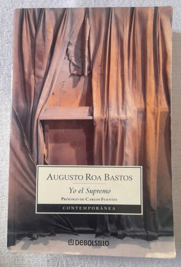 Producto - Yo El Supremo - Augusto Roa Bastos - Debolsillo Contemporanea - 0
