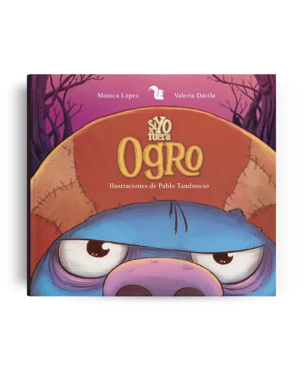 Producto - Si Yo Fuera Ogro. Mónica López Y Valeria Dávila. Edit. Az