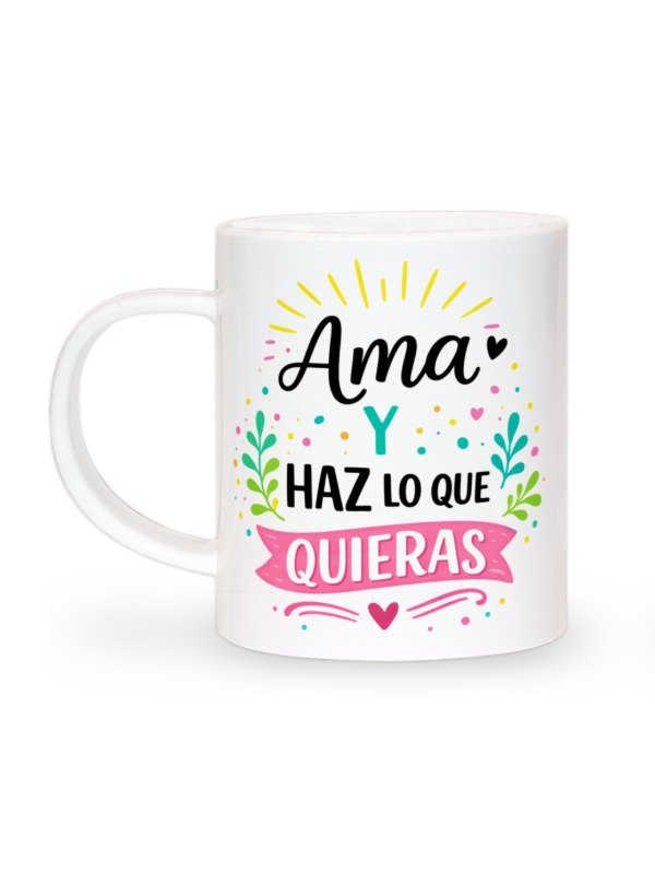 Producto - Taza AMA Y HAZ LO QUE QUIERAS