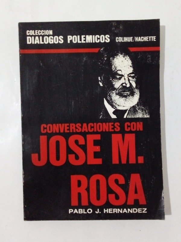 Producto - Conversaciones con José M Rosa - Pablo J Hernández - Colihue Hachette 1978