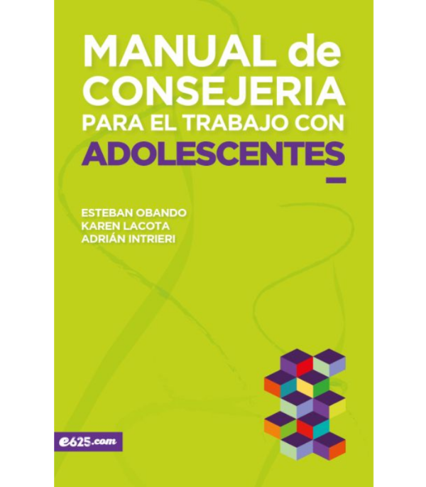 Producto - MANUAL DE CONSEJERÍA PARA EL TRABAJO CON ADOLESCENTES