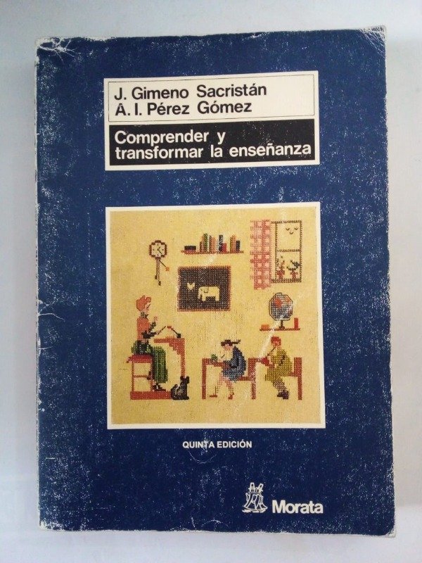 Producto - Comprender y transformar la enseñanza - Gimeno Sacristán Pérez Gómez Morata 1996