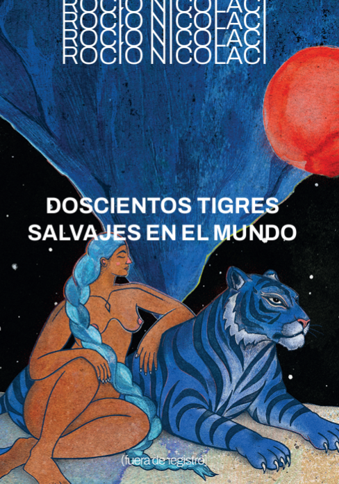 Producto - Doscientos tigres salvajes en el mundo, Rocío Nicolaci