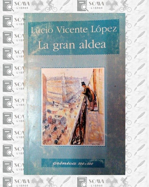 Producto - La gran aldea - Lucio Vicente López