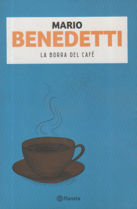 Producto - LA BORRA DE CAFE - MARIO BENEDETTI - PLANETA (NUEVO)
