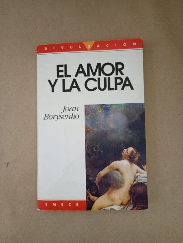 Producto - El amor y la culpa - Joan Borysenko - Emecé 1994