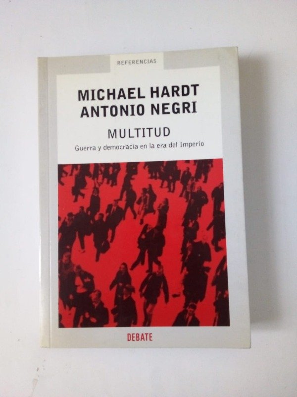 Producto - Multitud - Hardt Negri - Debate 2004