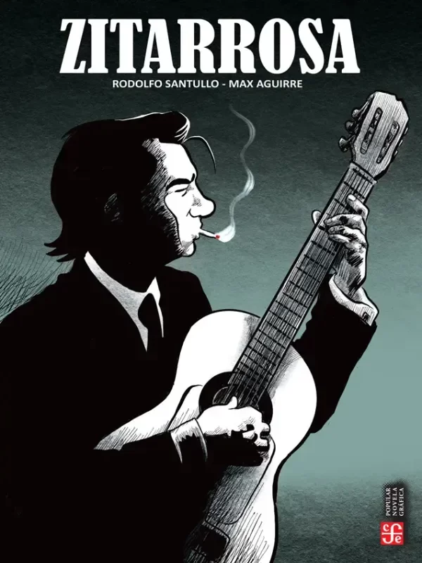 Producto - ZITARROSA - RODOLFO SANTULLO Y MAX AGUIRRE - FONDO DE CULTURA ECONÓMICA