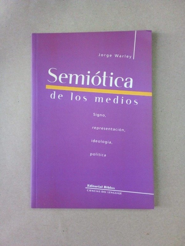 Producto - Semiótica de los medios - Jorge Warley - Biblos 2007