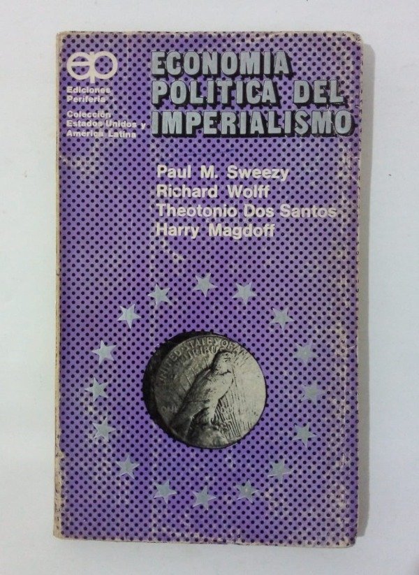 Producto - Economía política del imperialismo - Sweezy Wolf Magdoff - Periferia 1971