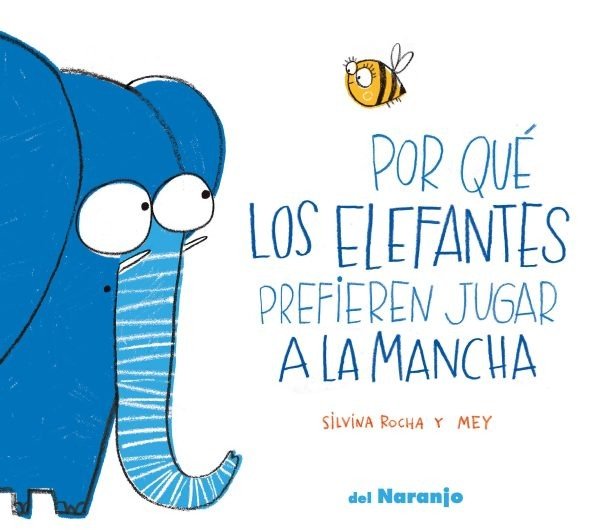 Producto - POR QUE LOS ELEFANTES PREFIEREN JUGAR A LA MANCHA - Tapa Dura