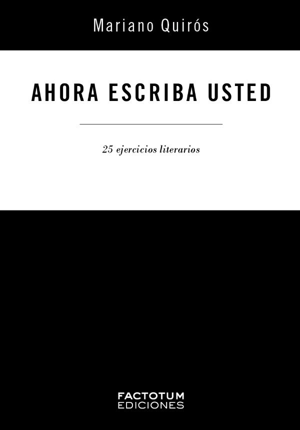 Producto - Ahora escriba usted, 25 ejercicios literarios - Mariano Quirós