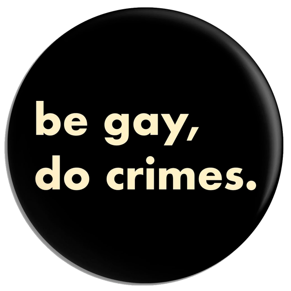 Producto - Be gay, do crimes
