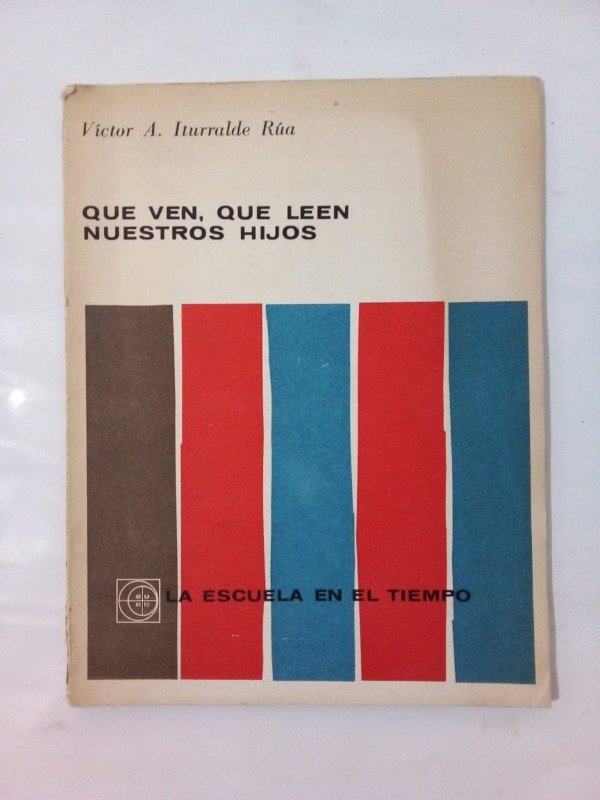 Producto - Qué ven qué leen nuestros hijos - Víctor Iturralde Rúa - EUDEBA 1964