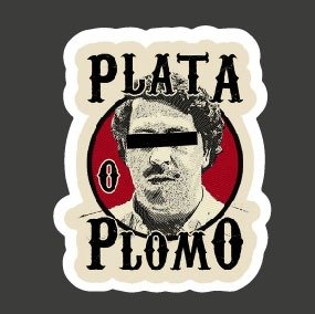 Producto - Plata o plomo, meme 76