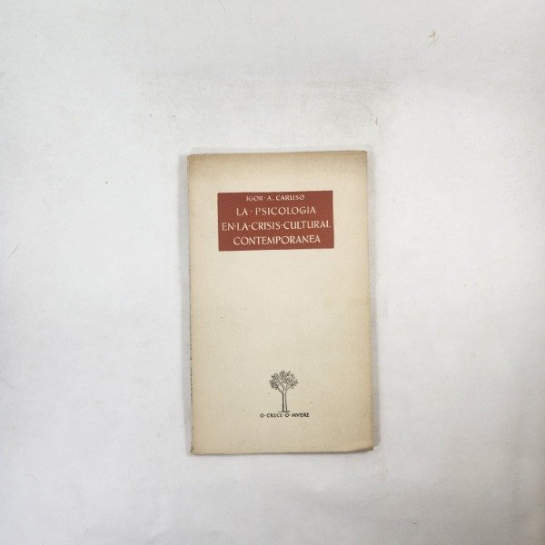 Producto - IGOR A. CARUSO - LA PSICOLOGÍA EN LA CRISIS CULTURAL CONTEMPORÁNEA
