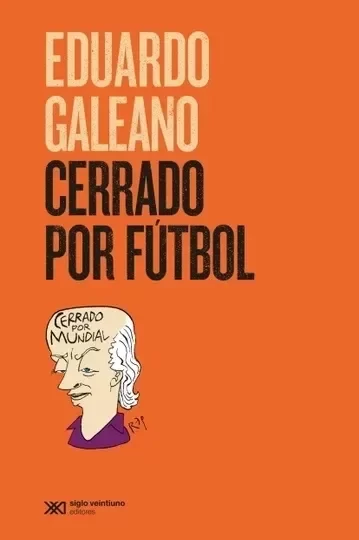 Producto - CERRADO POR FUTBOL - EDUARDO GALEANO