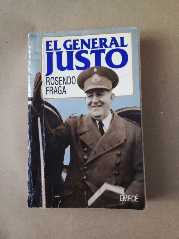 Producto - El general Justo - Rosendo Fraga - Emecé 1993