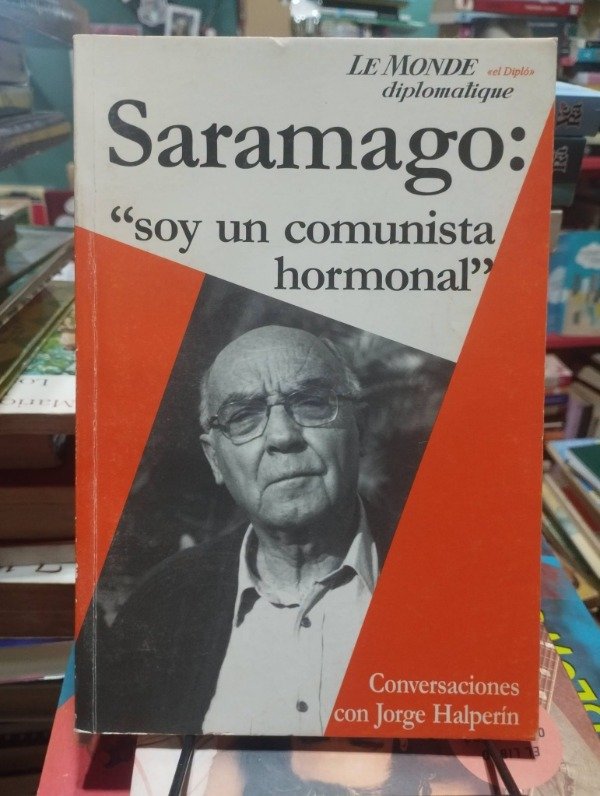 Producto - SARAMAGO: SOY UN COMUNISTA HORMONAL - Jorge Halperín
