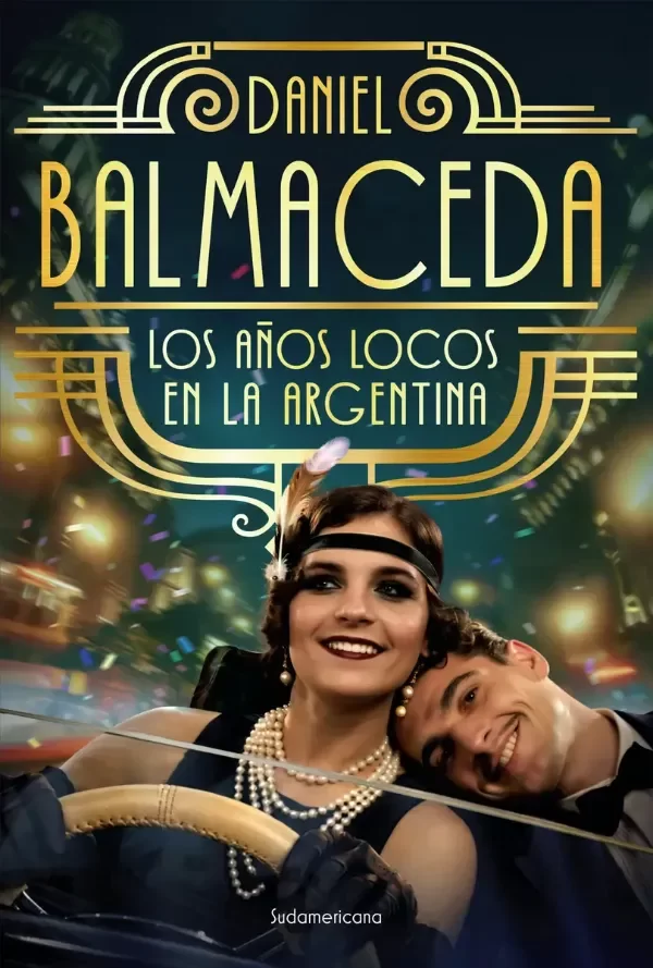 Producto - Los años locos en Argentina - Daniel Balmaceda