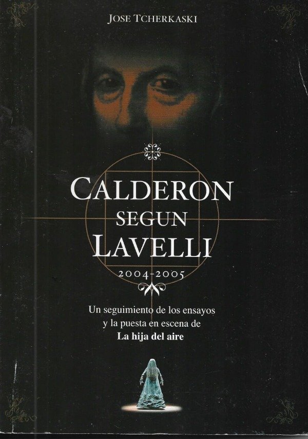 Producto - Calderón según Lavelli 2004-2005 de José Tcherkaski. La hija del aire