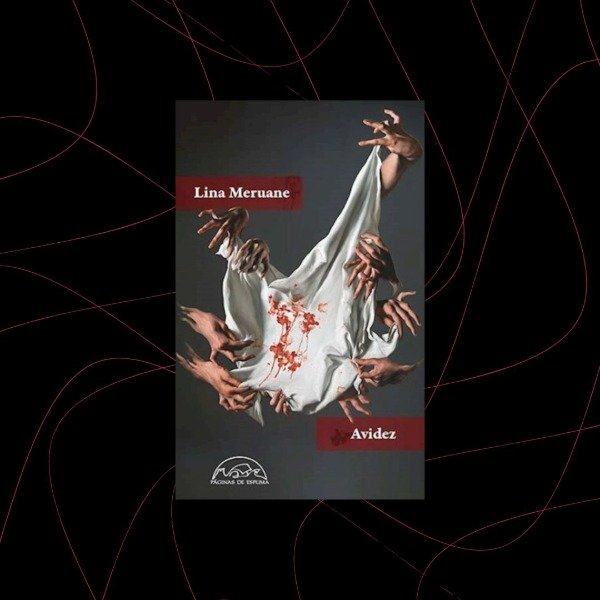 Producto - Avidez, Lina Meruane