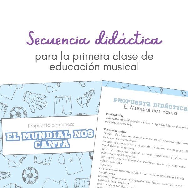 Producto - Secuencia Didáctica: El Mundial nos canta. Educación Musical, Nivel Primario