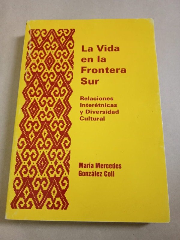 Producto - La vida en la Frontera Sur - María Mercedes González Coll - UNS 2000