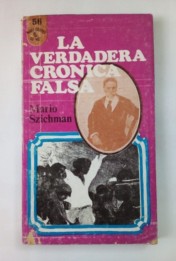 Producto - La verdadera crónica falsa - Mario Szichman - CEAL 1972
