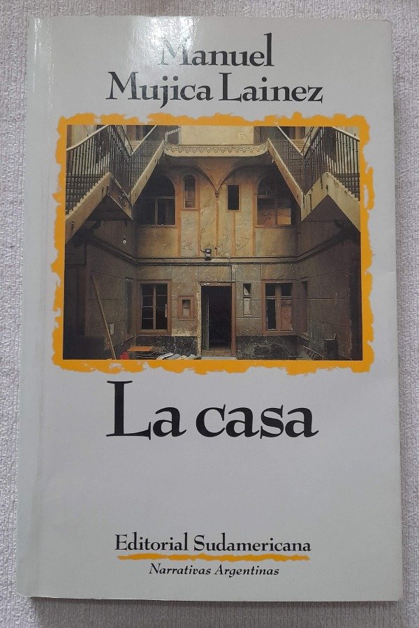 Producto - La Casa - Manuel Mujica Lainez - Sudamericana Narrativas Argentinas