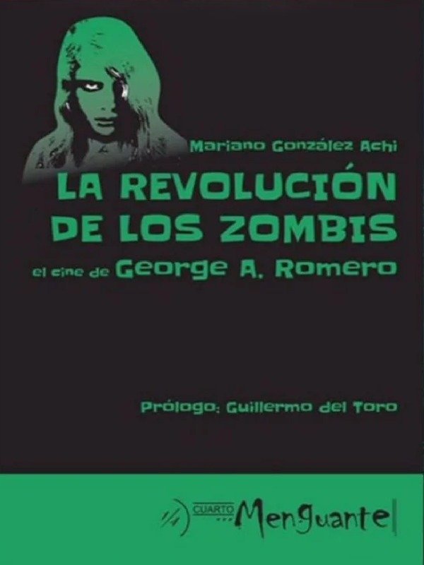 Producto - LA REVOLUCIÓN DE LOS ZOMBIS. EL CINE DE GEORGE A. ROMERO - MARIANO GONZÁLEZ ACHI