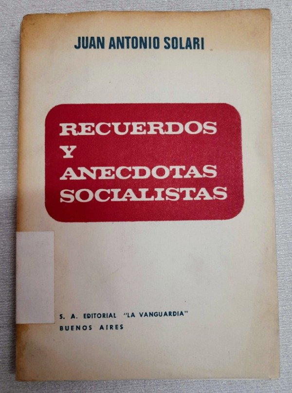 Producto - Recuerdos Y Anécdotas Socialistas - Juan Antonio Solari - Vanguardia