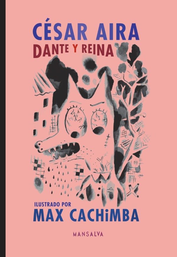 Producto - Dante y Reina - César Aira y Max Cachimba